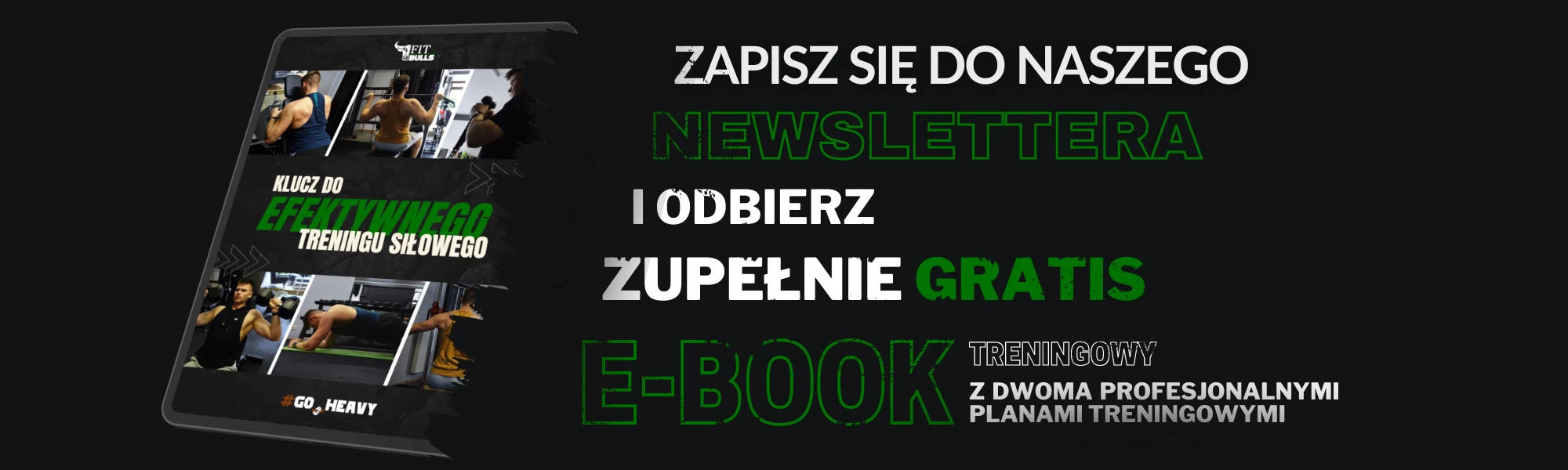 Zapisz się do newslettera i odbierz darmowy E-Book treningowy z darmowymi planami treninowymi